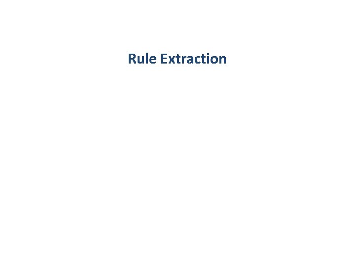 Rule Extraction 