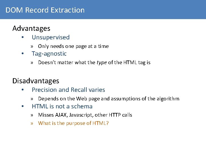 DOM Record Extraction Advantages • Unsupervised » Only needs one page at a time