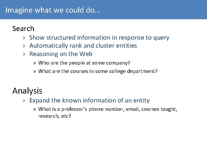 Imagine what we could do… Search › Show structured information in response to query