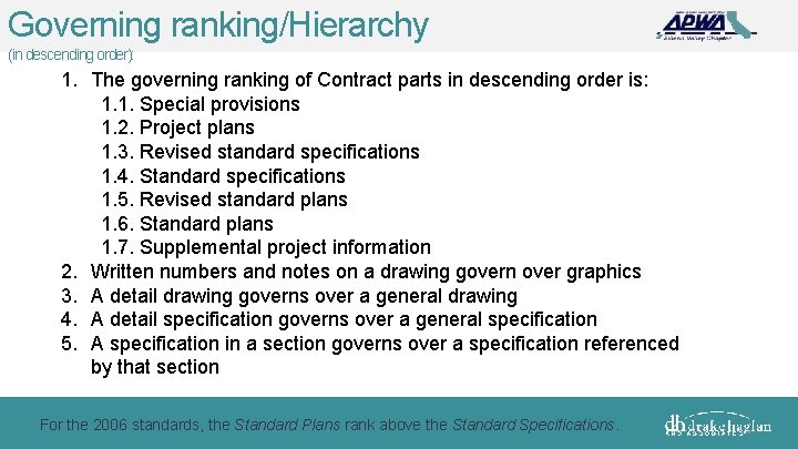 Governing ranking/Hierarchy (in descending order): 1. The governing ranking of Contract parts in descending