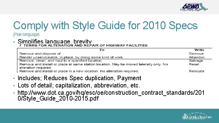 Comply with Style Guide for 2010 Specs (Plain language) • Simplifies language, brevity •