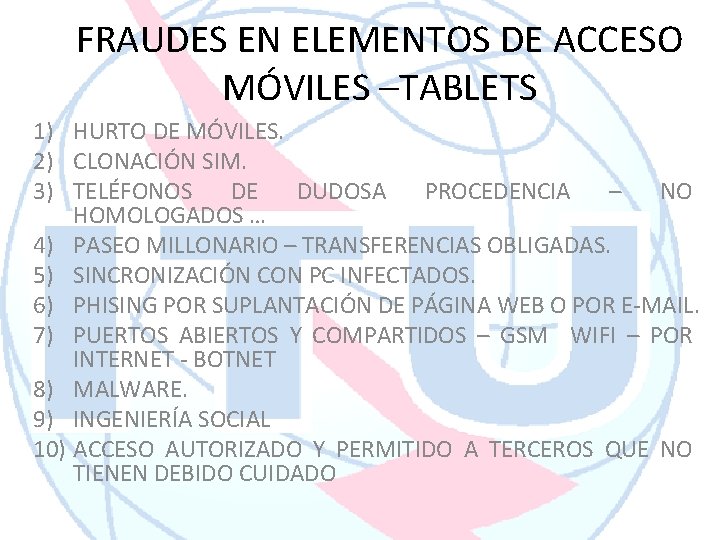 FRAUDES EN ELEMENTOS DE ACCESO MÓVILES –TABLETS 1) HURTO DE MÓVILES. 2) CLONACIÓN SIM.