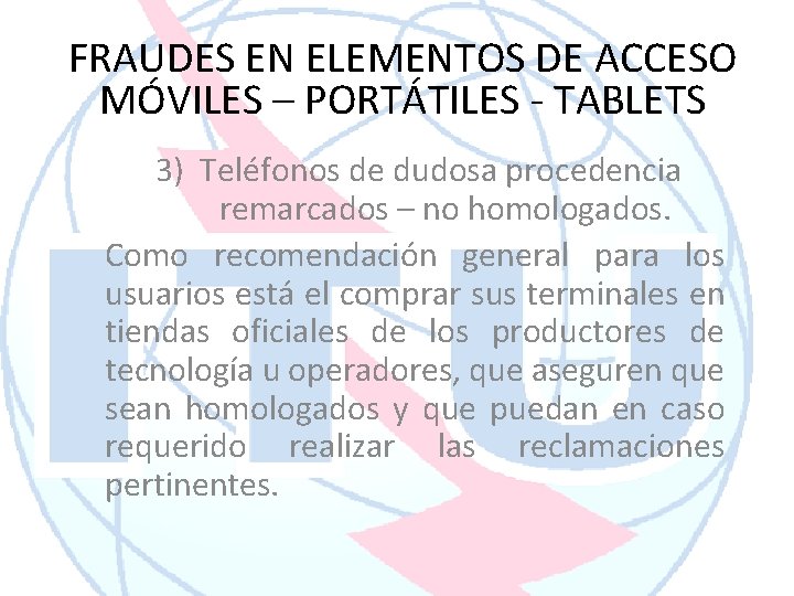 FRAUDES EN ELEMENTOS DE ACCESO MÓVILES – PORTÁTILES - TABLETS 3) Teléfonos de dudosa