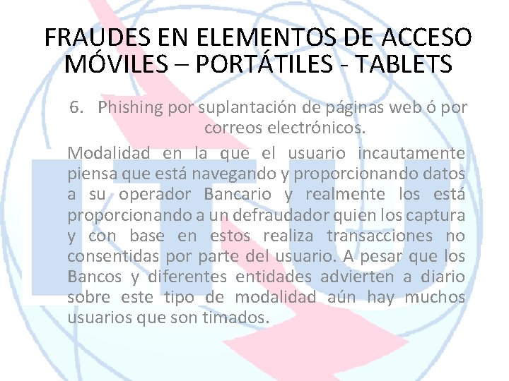 FRAUDES EN ELEMENTOS DE ACCESO MÓVILES – PORTÁTILES - TABLETS 6. Phishing por suplantación