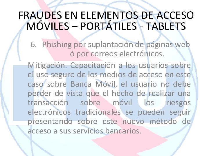 FRAUDES EN ELEMENTOS DE ACCESO MÓVILES – PORTÁTILES - TABLETS 6. Phishing por suplantación