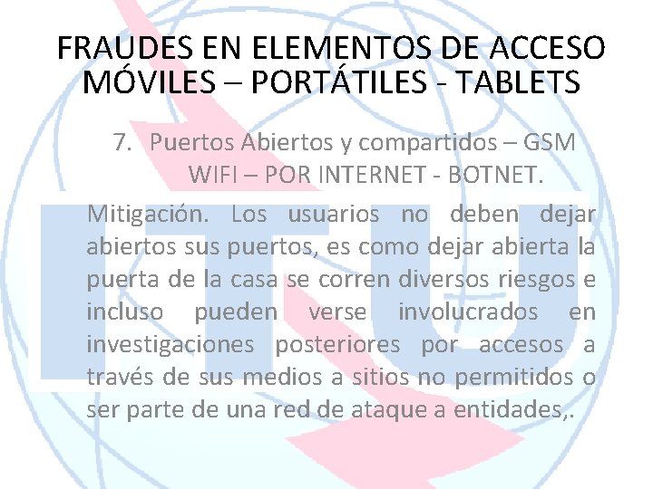 FRAUDES EN ELEMENTOS DE ACCESO MÓVILES – PORTÁTILES - TABLETS 7. Puertos Abiertos y