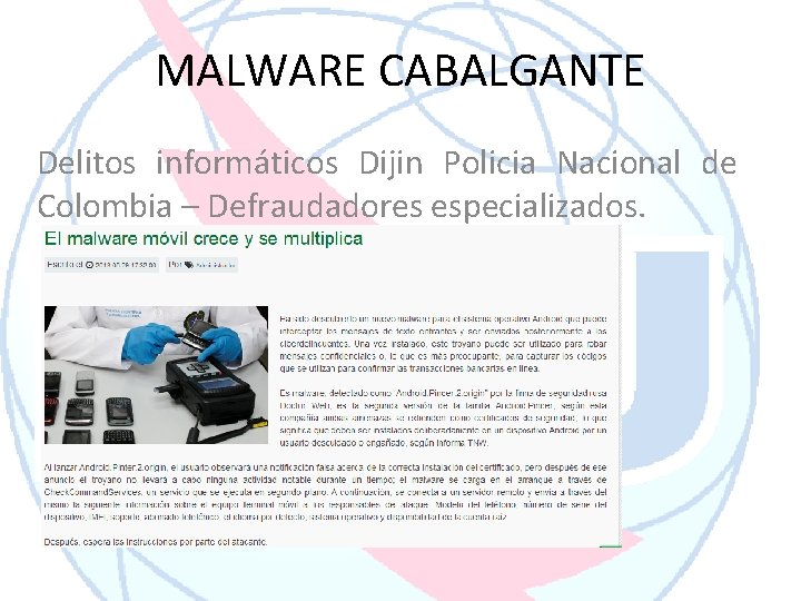 MALWARE CABALGANTE Delitos informáticos Dijin Policia Nacional de Colombia – Defraudadores especializados. 