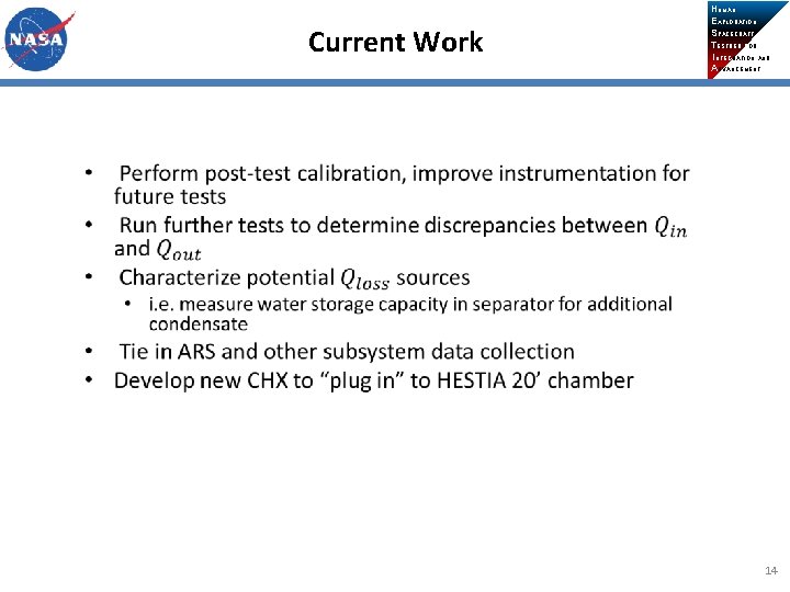 Current Work HUMAN EXPLORATION SPACECRAFT TESTBED FOR INTEGRATION AND ADVANCEMENT • 14 