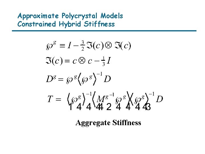 Approximate Polycrystal Models Constrained Hybrid Stiffness Aggregate Stiffness 
