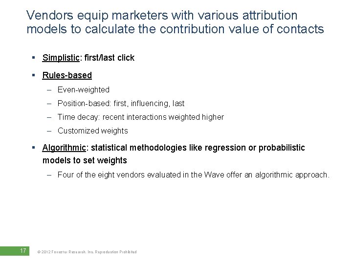 Vendors equip marketers with various attribution models to calculate the contribution value of contacts