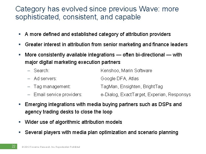 Category has evolved since previous Wave: more sophisticated, consistent, and capable § A more