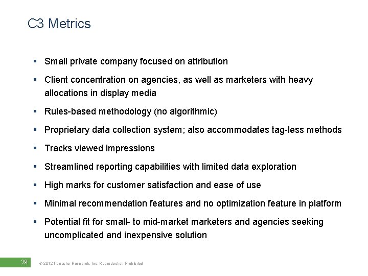 C 3 Metrics § Small private company focused on attribution § Client concentration on