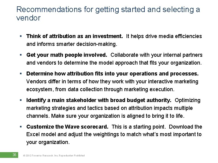 Recommendations for getting started and selecting a vendor § Think of attribution as an