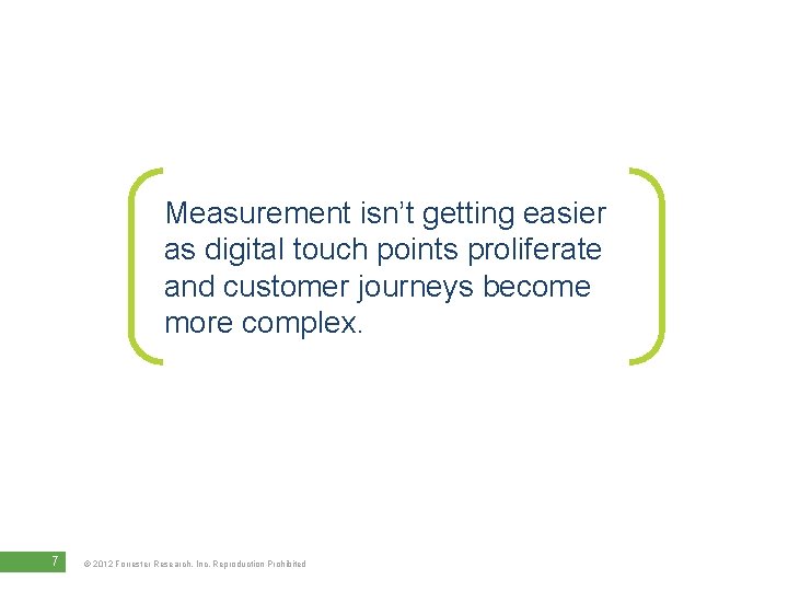 Measurement isn’t getting easier as digital touch points proliferate and customer journeys become more