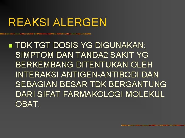 REAKSI ALERGEN n TDK TGT DOSIS YG DIGUNAKAN; SIMPTOM DAN TANDA 2 SAKIT YG