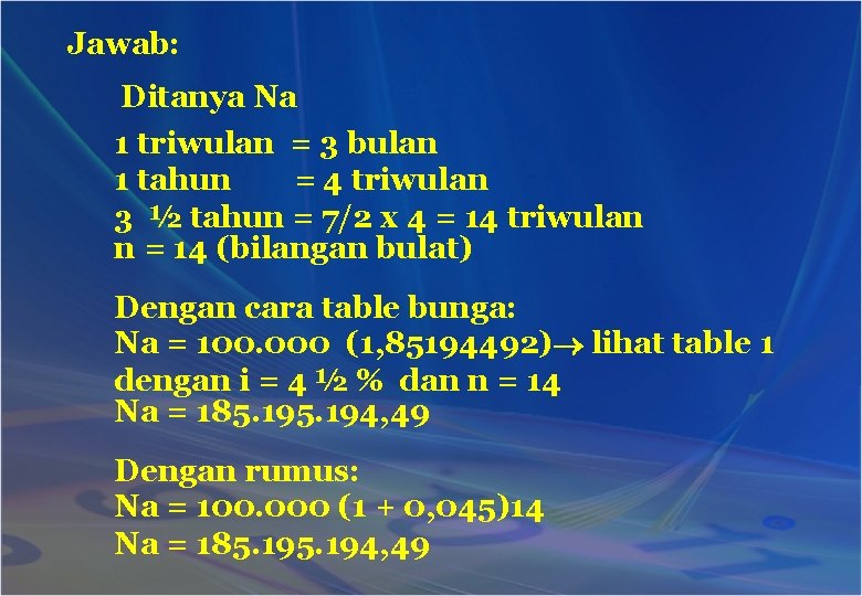 Jawab: Ditanya Na 1 triwulan = 3 bulan 1 tahun = 4 triwulan 3