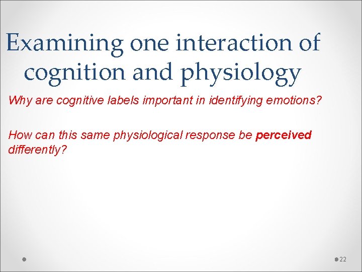 Examining one interaction of cognition and physiology Why are cognitive labels important in identifying