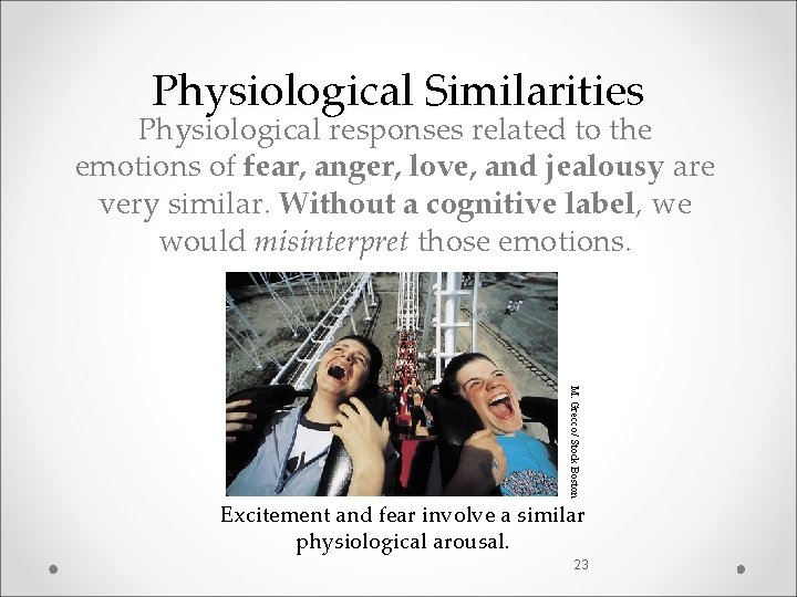 Physiological Similarities Physiological responses related to the emotions of fear, anger, love, and jealousy