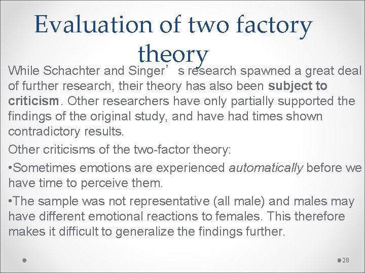 Evaluation of two factory theory While Schachter and Singer’s research spawned a great deal