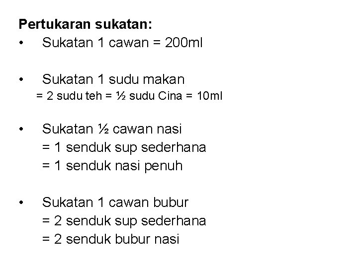 Pertukaran sukatan: • Sukatan 1 cawan = 200 ml • Sukatan 1 sudu makan Pertukaran sukatan: • Sukatan 1 cawan = 200 ml • Sukatan 1 sudu makan