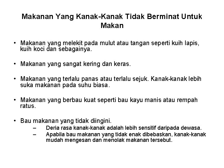 Makanan Yang Kanak-Kanak Tidak Berminat Untuk Makan • Makanan yang melekit pada mulut atau