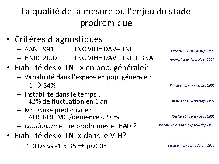 La qualité de la mesure ou l’enjeu du stade prodromique • Critères diagnostiques –