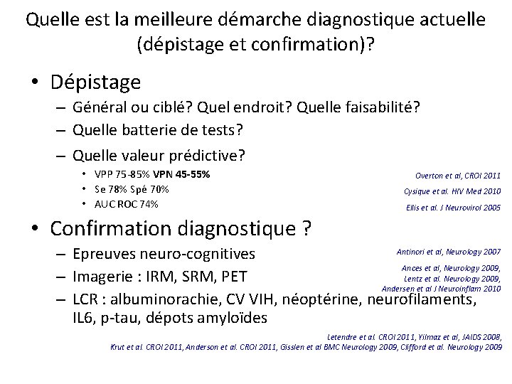 Quelle est la meilleure démarche diagnostique actuelle (dépistage et confirmation)? • Dépistage – Général