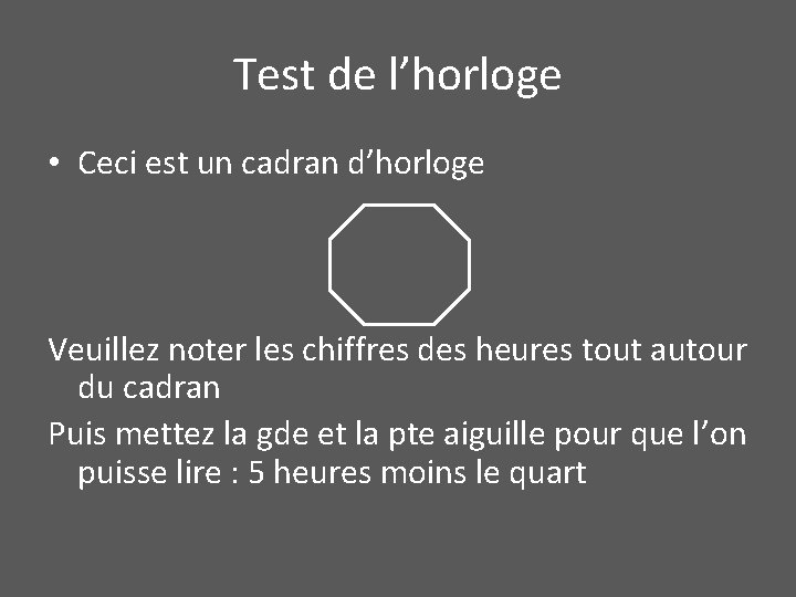 Test de l’horloge • Ceci est un cadran d’horloge Veuillez noter les chiffres des