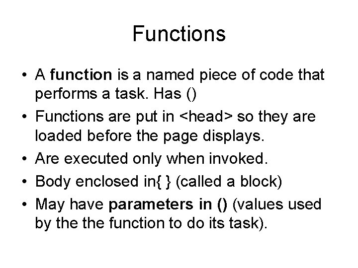 Functions • A function is a named piece of code that performs a task.