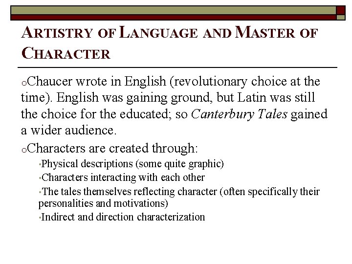 ARTISTRY OF LANGUAGE AND MASTER OF CHARACTER o. Chaucer wrote in English (revolutionary choice