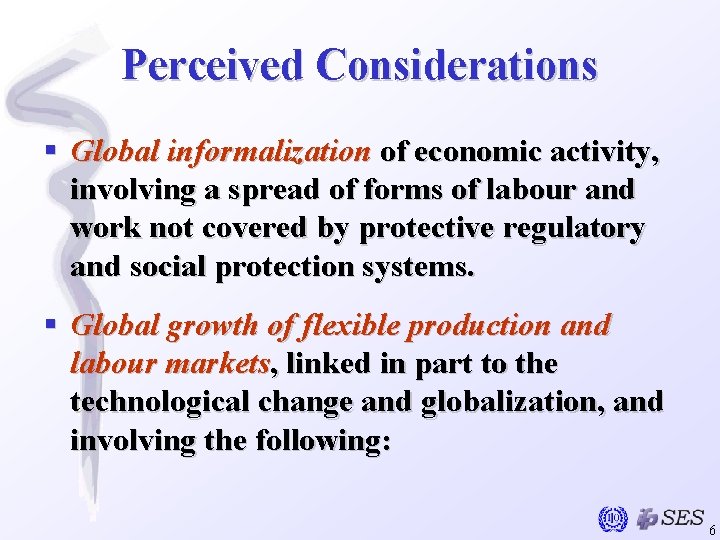 Perceived Considerations § Global informalization of economic activity, involving a spread of forms of