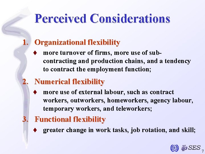 Perceived Considerations 1. Organizational flexibility t more turnover of firms, more use of subcontracting