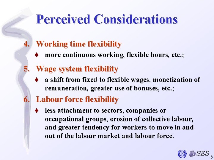 Perceived Considerations 4. Working time flexibility t more continuous working, flexible hours, etc. ;