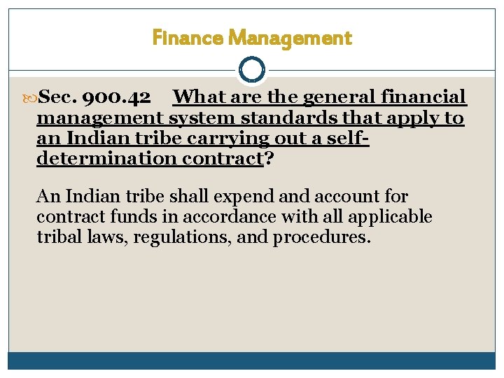 Finance Management Sec. 900. 42 What are the general financial management system standards that