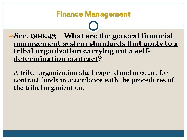 Finance Management Sec. 900. 43 What are the general financial management system standards that