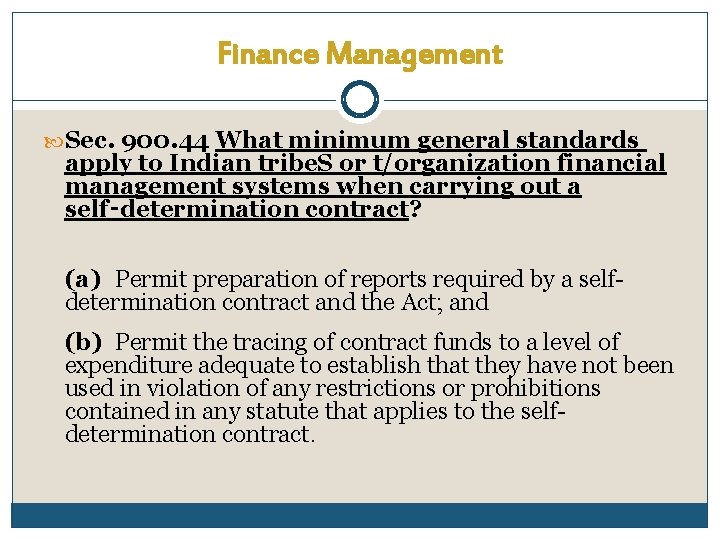 Finance Management Sec. 900. 44 What minimum general standards apply to Indian tribe. S