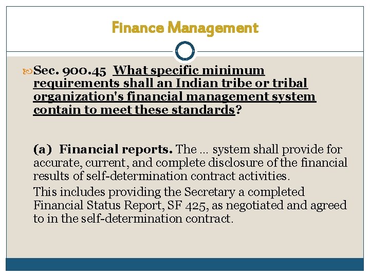 Finance Management Sec. 900. 45 What specific minimum requirements shall an Indian tribe or