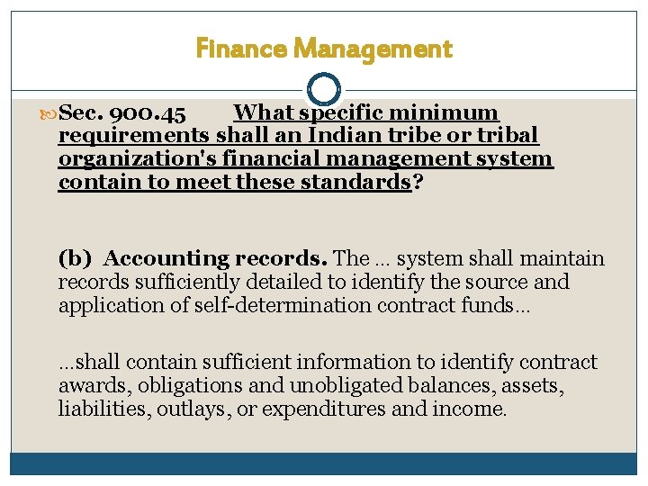 Finance Management Sec. 900. 45 What specific minimum requirements shall an Indian tribe or