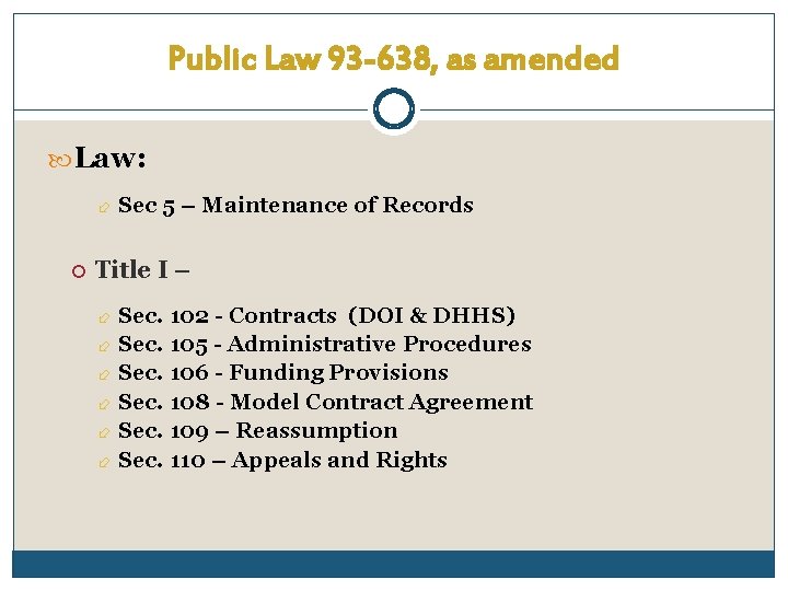 Public Law 93 -638, as amended Law: Sec 5 – Maintenance of Records Title