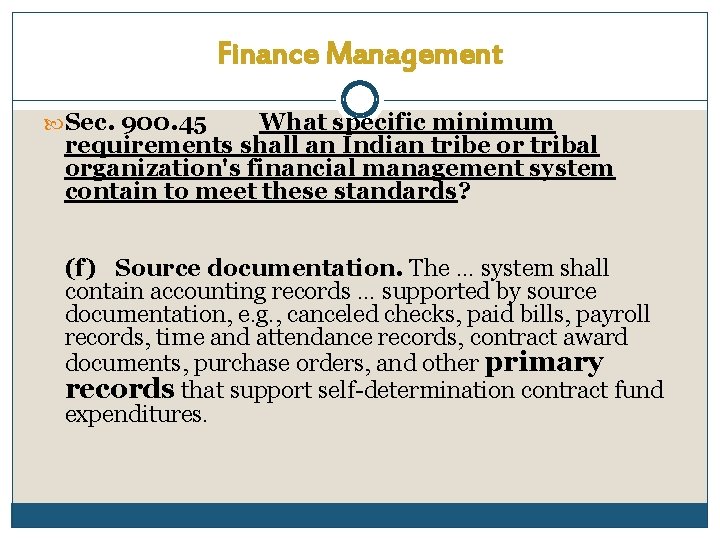 Finance Management Sec. 900. 45 What specific minimum requirements shall an Indian tribe or