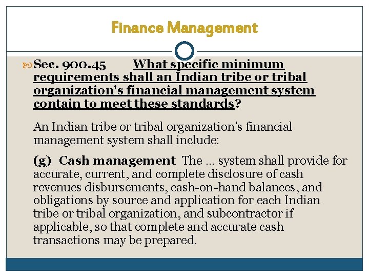 Finance Management Sec. 900. 45 What specific minimum requirements shall an Indian tribe or