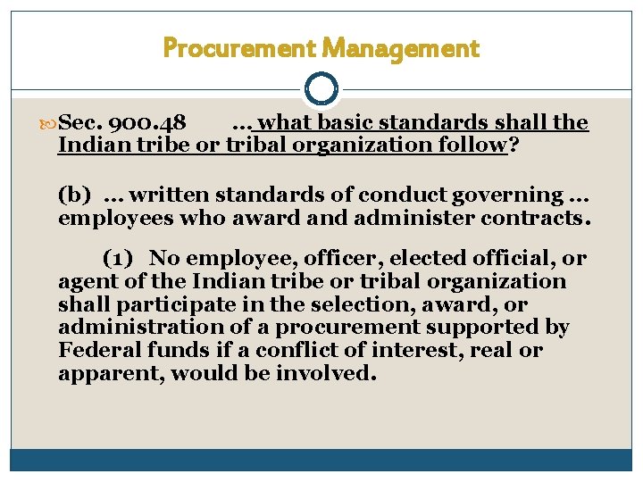 Procurement Management Sec. 900. 48 … what basic standards shall the Indian tribe or