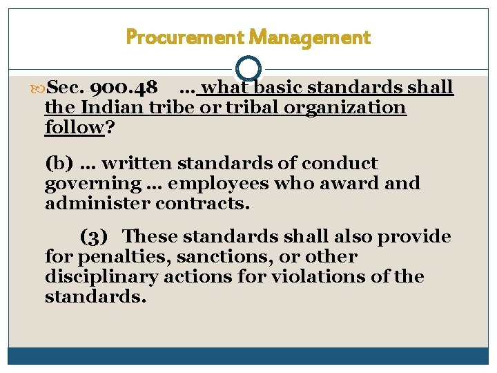 Procurement Management Sec. 900. 48 … what basic standards shall the Indian tribe or