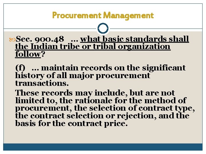 Procurement Management Sec. 900. 48 … what basic standards shall the Indian tribe or