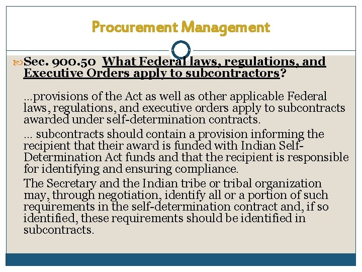 Procurement Management Sec. 900. 50 What Federal laws, regulations, and Executive Orders apply to