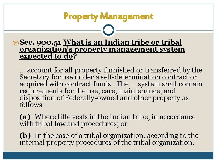 Property Management Sec. 900. 51 What is an Indian tribe or tribal organization's property