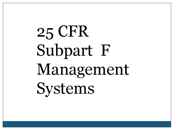 25 CFR Subpart F Management Systems 