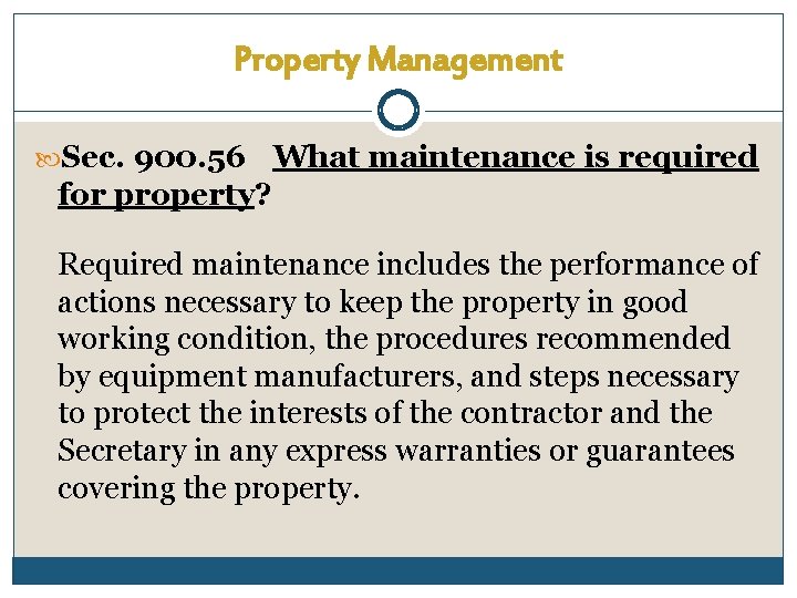 Property Management Sec. 900. 56 What maintenance is required for property? Required maintenance includes