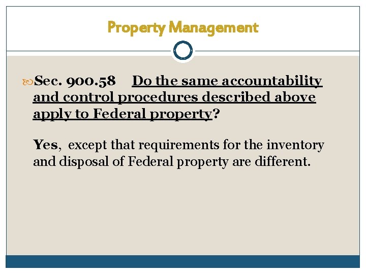 Property Management Sec. 900. 58 Do the same accountability and control procedures described above