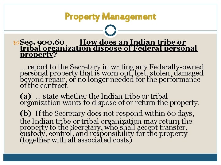 Property Management Sec. 900. 60 How does an Indian tribe or tribal organization dispose